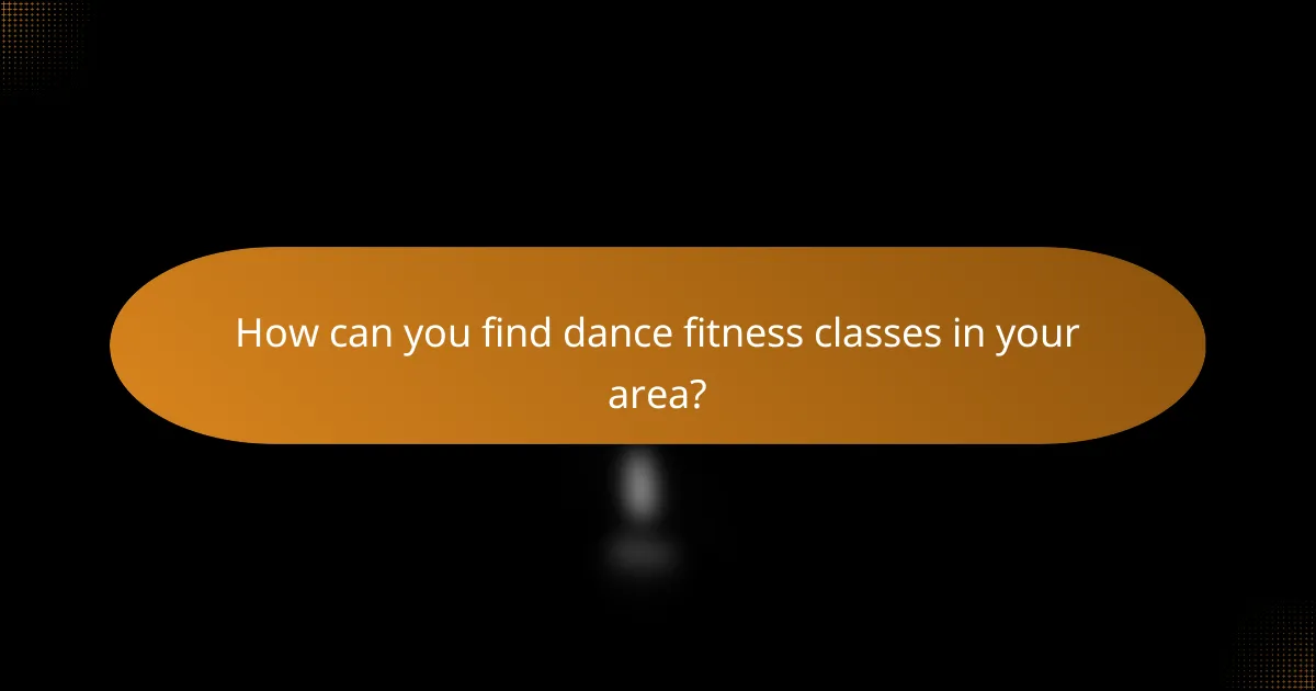 How can you find dance fitness classes in your area?