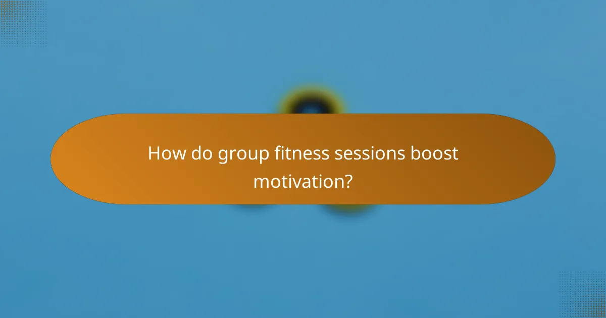 How do group fitness sessions boost motivation?
