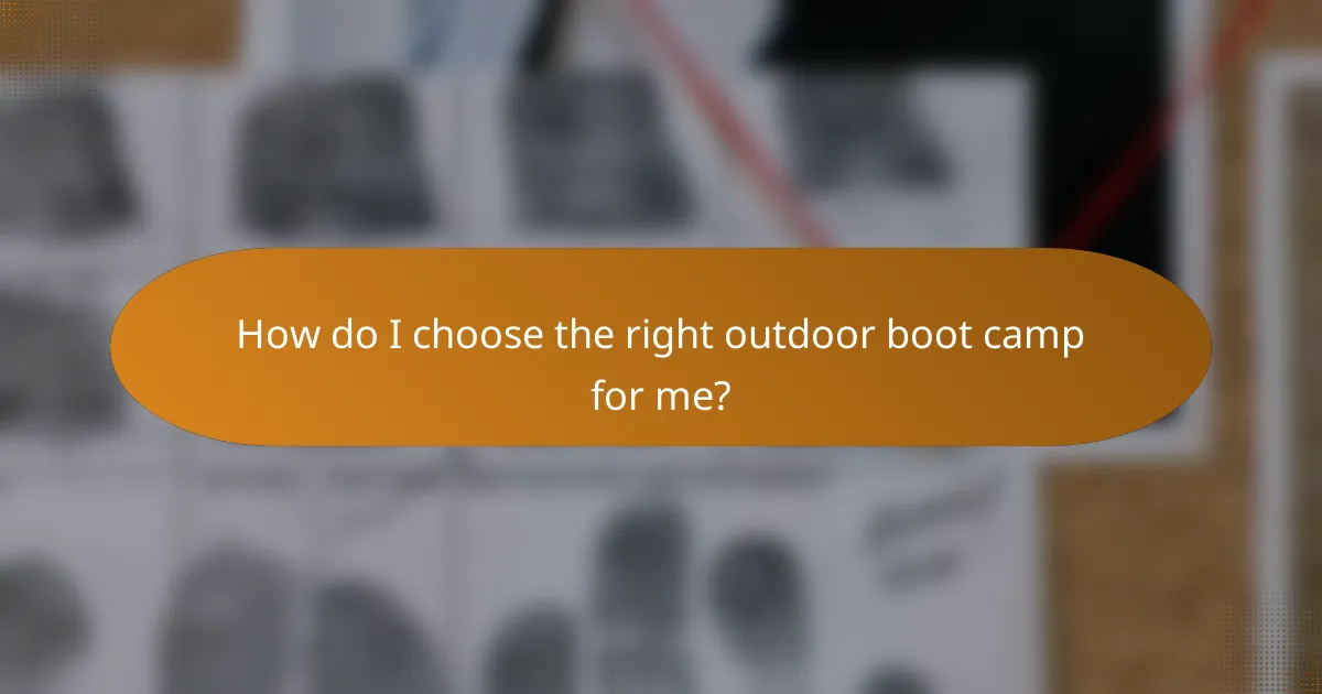 How do I choose the right outdoor boot camp for me?