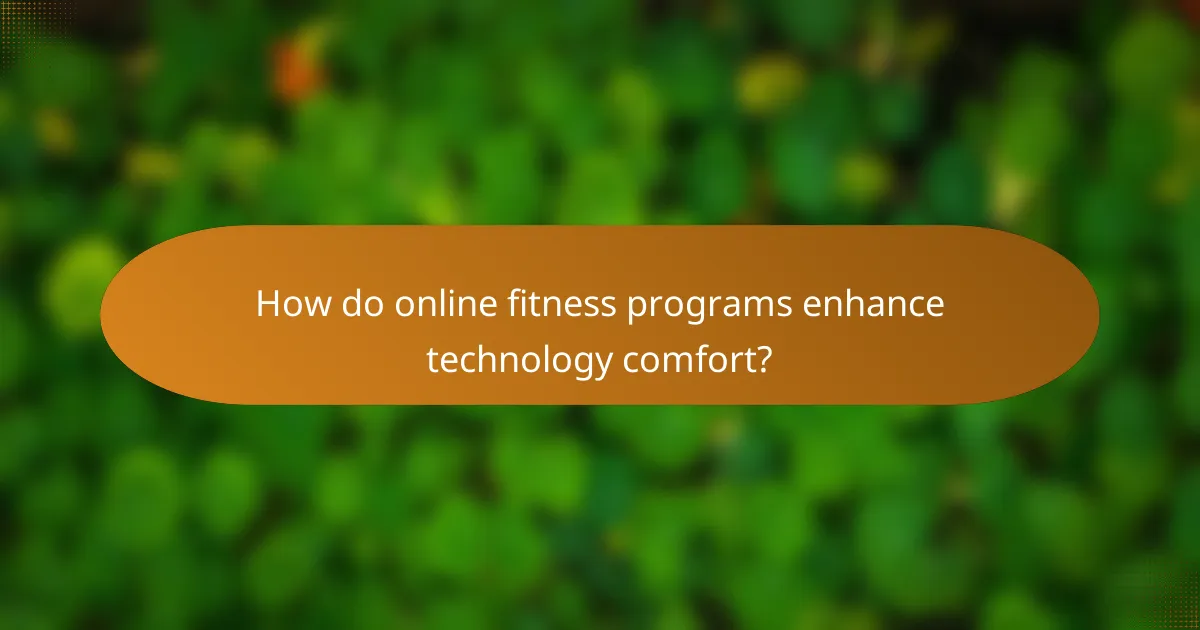 How do online fitness programs enhance technology comfort?