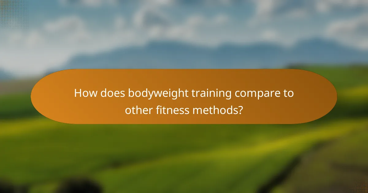 How does bodyweight training compare to other fitness methods?