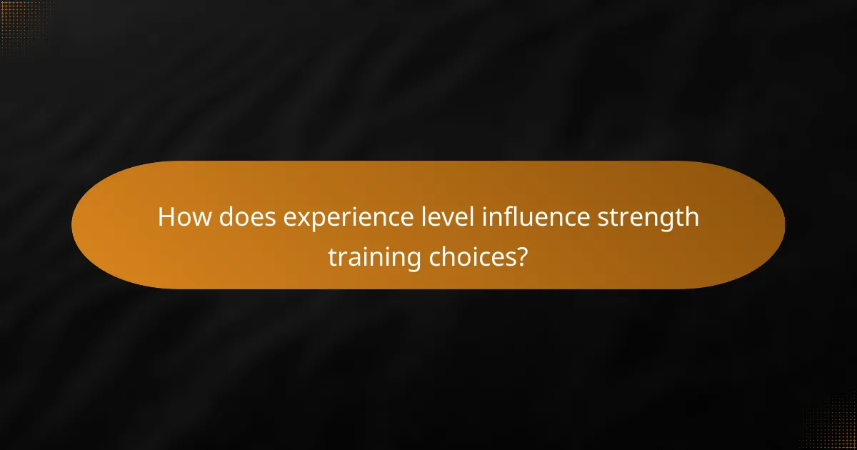 How does experience level influence strength training choices?