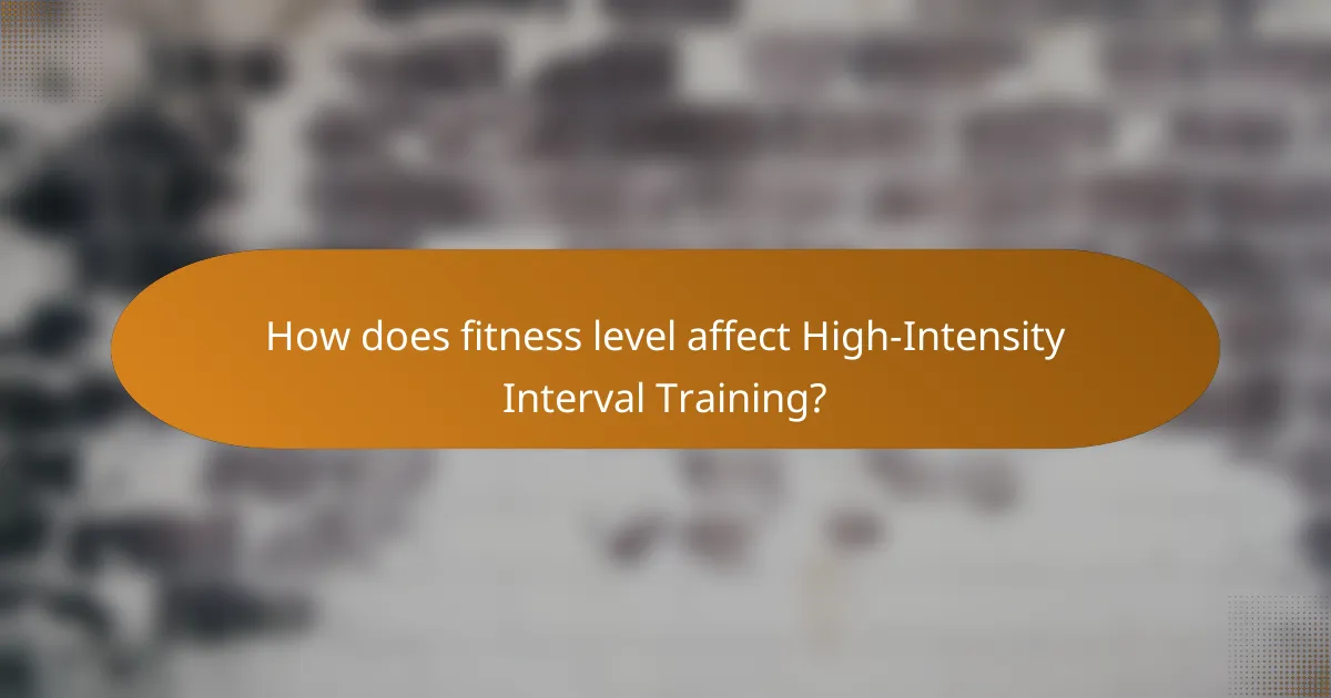 How does fitness level affect High-Intensity Interval Training?