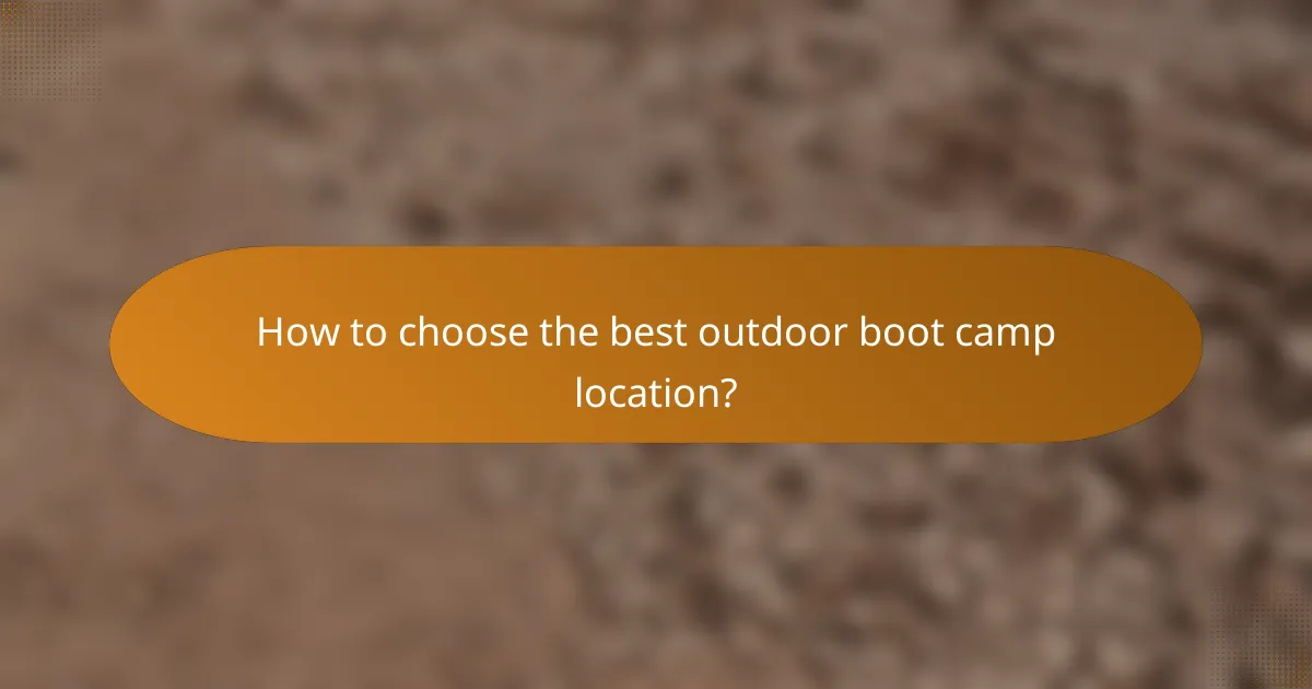 How to choose the best outdoor boot camp location?