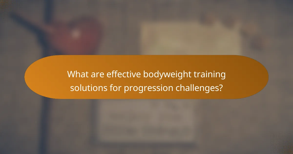 What are effective bodyweight training solutions for progression challenges?