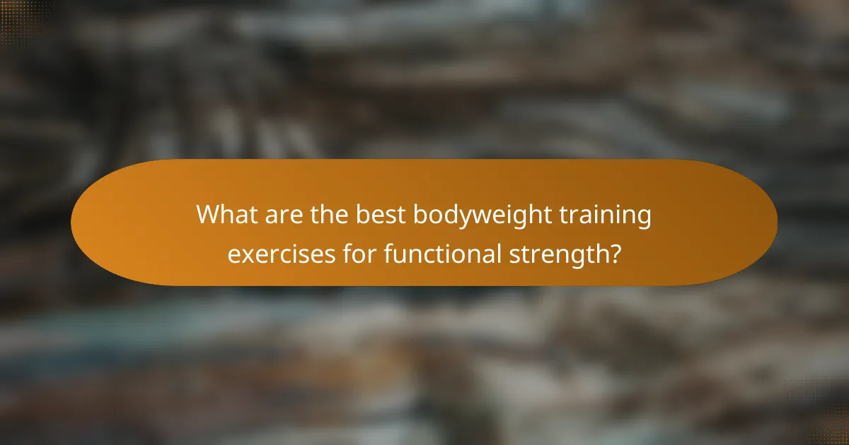What are the best bodyweight training exercises for functional strength?