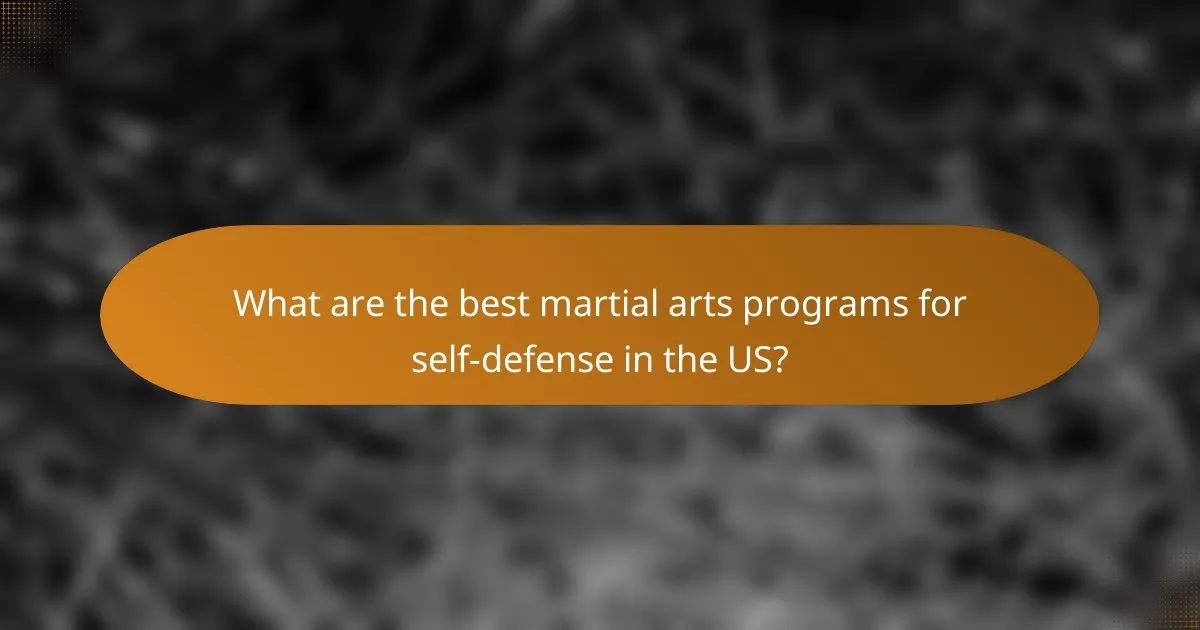 What are the best martial arts programs for self-defense in the US?