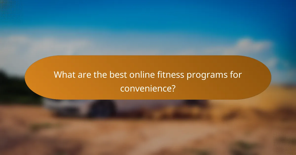 What are the best online fitness programs for convenience?
