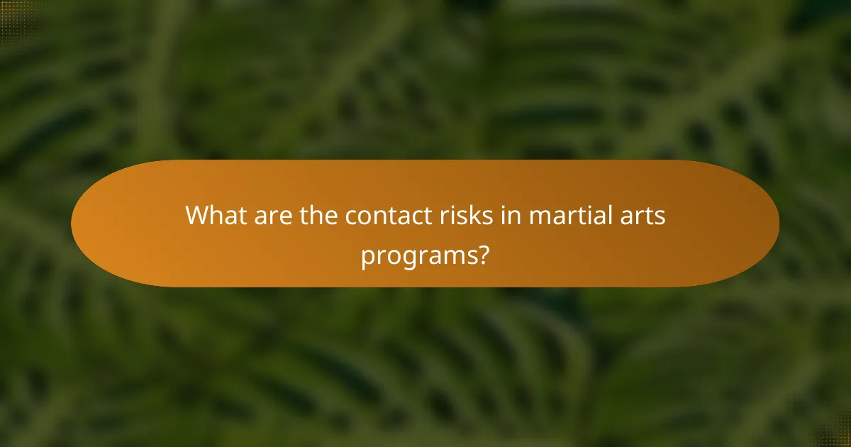 What are the contact risks in martial arts programs?