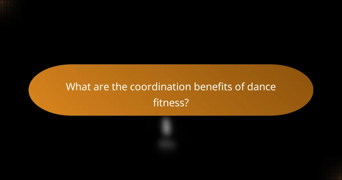 What are the coordination benefits of dance fitness?