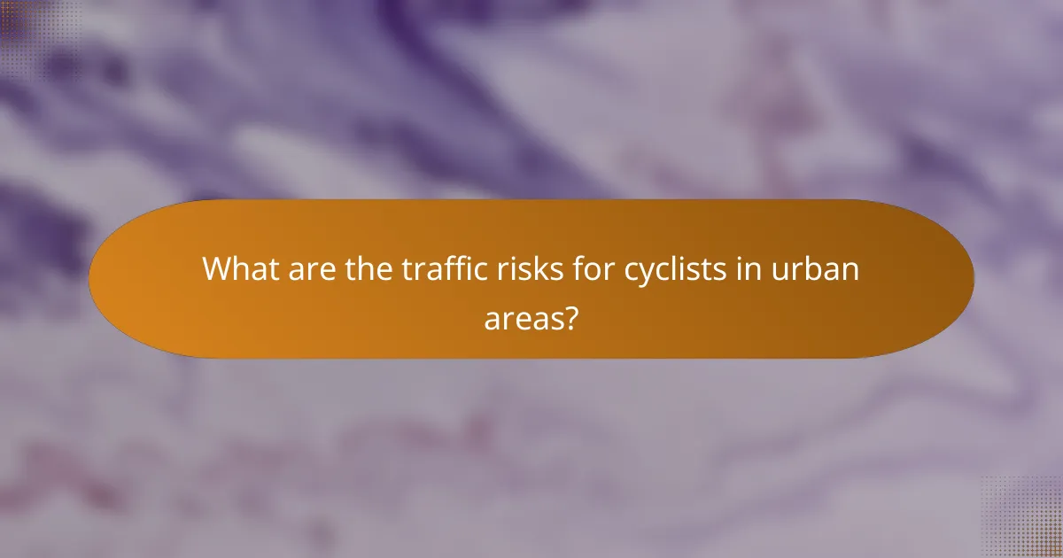 What are the traffic risks for cyclists in urban areas?