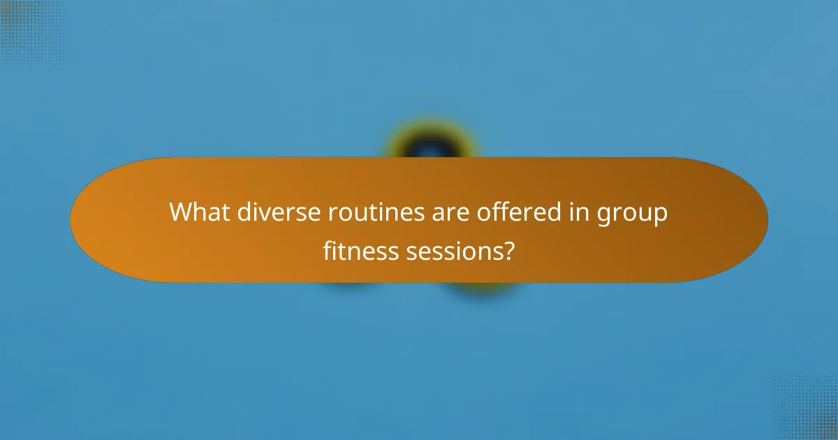 What diverse routines are offered in group fitness sessions?