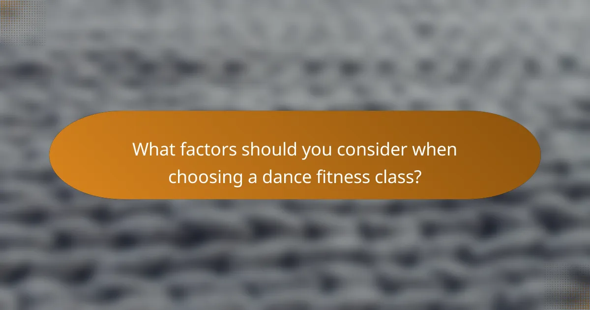 What factors should you consider when choosing a dance fitness class?