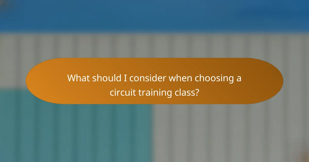 What should I consider when choosing a circuit training class?