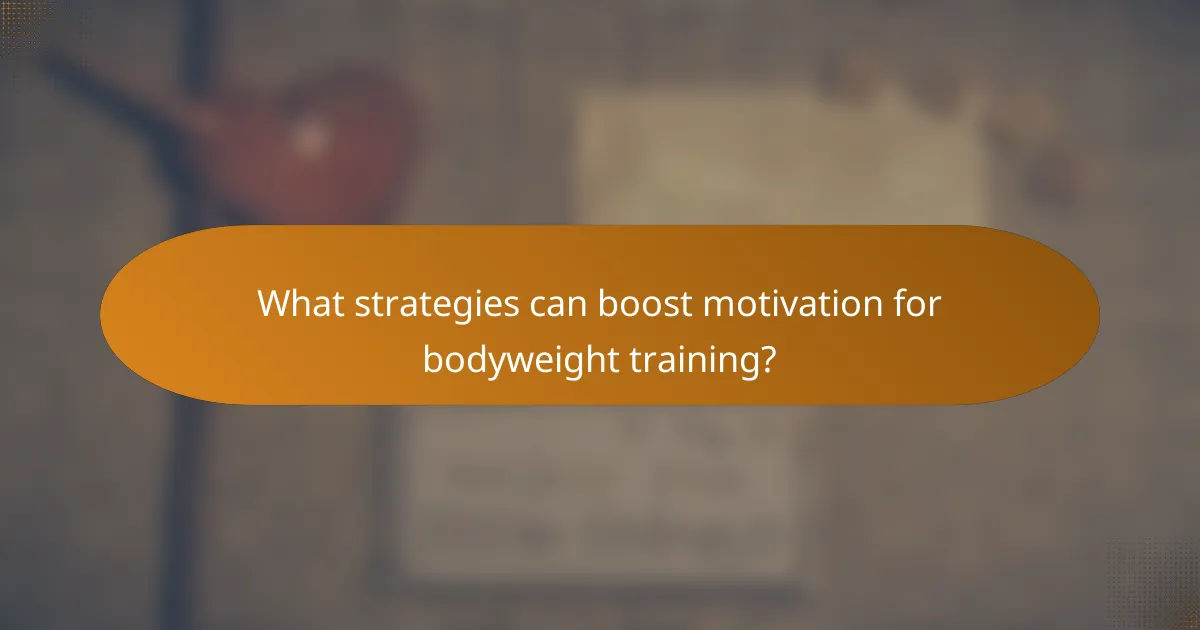 What strategies can boost motivation for bodyweight training?